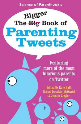 Cover of The Bigger Book of Parenting Tweets