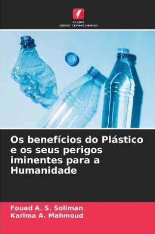 Cover of Os benefícios do Plástico e os seus perigos iminentes para a Humanidade