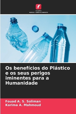 Book cover for Os benefícios do Plástico e os seus perigos iminentes para a Humanidade