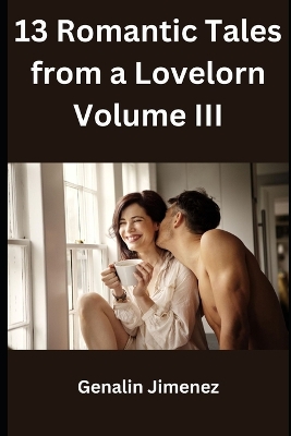 Cover of 13 Romantic Tales from a Lovelorn Volume III