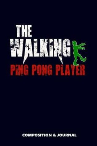 Cover of The Walking Ping Pong Player