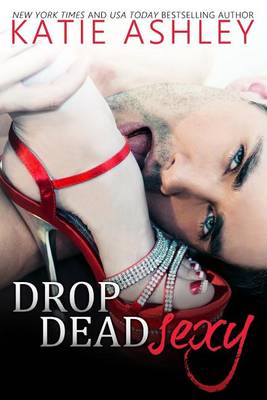 Drop Dead Sexy by Katie Ashley