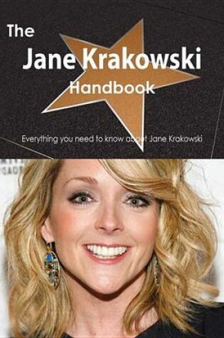 Cover of The Jane Krakowski Handbook - Everything You Need to Know about Jane Krakowski