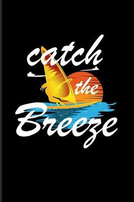 Book cover for Catch The Breeze