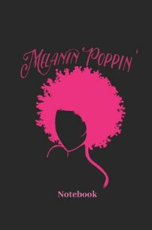 Cover of Melanin Poppin Notebook