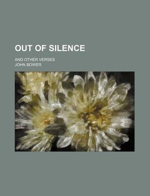 Book cover for Out of Silence; And Other Verses