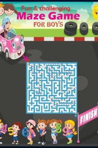 Cover of Fun & Challenging Maze Game For Boys 4, 5, 6, 7, 8, 9