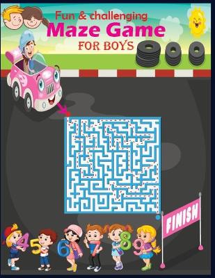 Book cover for Fun & Challenging Maze Game For Boys 4, 5, 6, 7, 8, 9