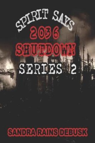 Cover of Spirit Says 2036 Shutdown Series 2