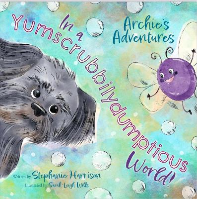 Book cover for Archie's Adventures in a Yumscrubbilydumptious World!