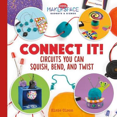 Book cover for Connect It! Circuits You Can Squish, Bend, and Twist