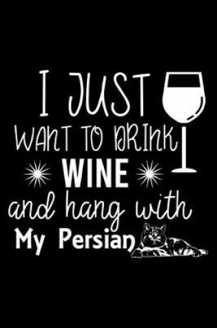 Cover of I just want to drink wine and hang with my Persian