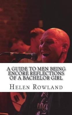 Book cover for A Guide to Men Being Encore Reflections of a Bachelor Girl