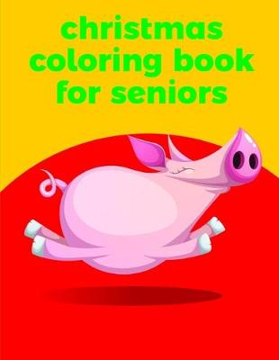 Book cover for Christmas Coloring Book For Seniors