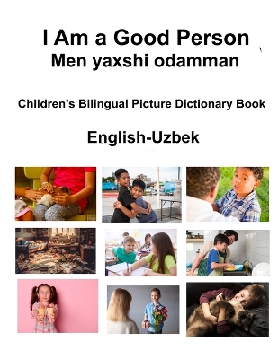 Book cover for English-Uzbek I Am a Good Person / Men yaxshi odamman Children's Bilingual Picture Dictionary Book