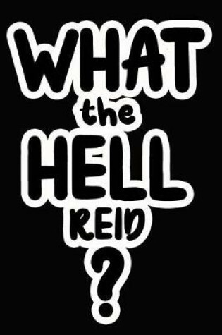 Cover of What the Hell Reid?