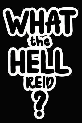 Book cover for What the Hell Reid?