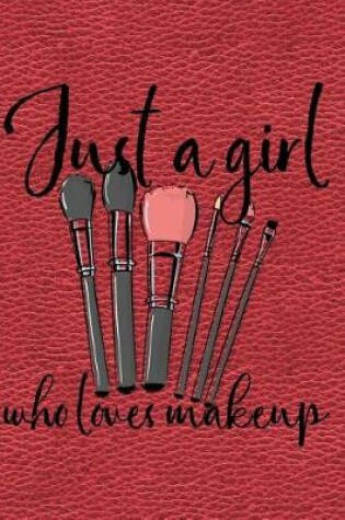 Cover of Just a Girl Who Loves Makeup