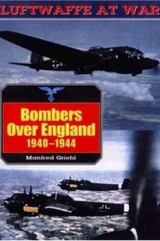 Cover of German Bombers Over England, 1940-1944: Luftwaffe at War Volume 12