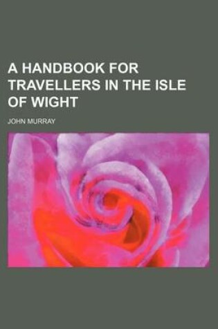 Cover of A Handbook for Travellers in the Isle of Wight