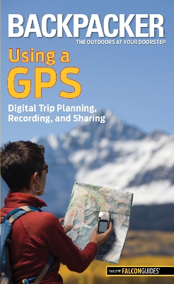 Cover of Backpacker magazine's Using a GPS