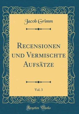 Book cover for Recensionen und Vermischte Aufsätze, Vol. 3 (Classic Reprint)