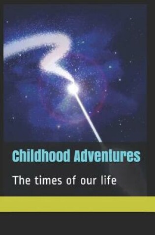 Cover of Childhood Adventures