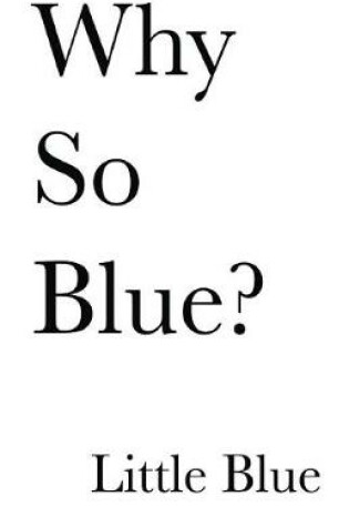 Cover of Why So Blue?