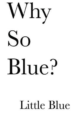 Book cover for Why So Blue?