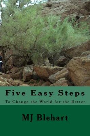 Cover of Five Easy Steps to Change the World for the Better