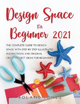 Cover of Design Space for Beginners 2021