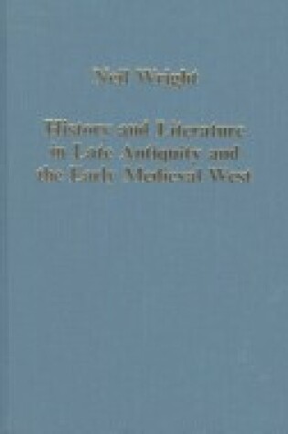 Cover of History and Literature in Late Antiquity and the Early Medieval West