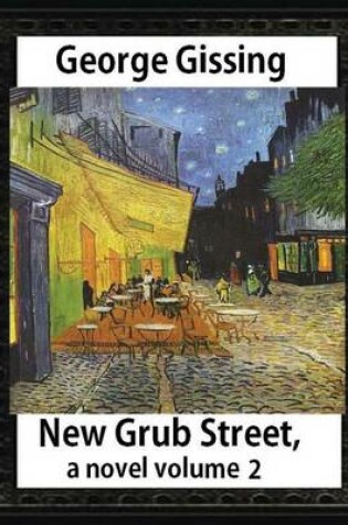 Cover of New Grub Street, a novel (1891), by George Gissing, volume 2