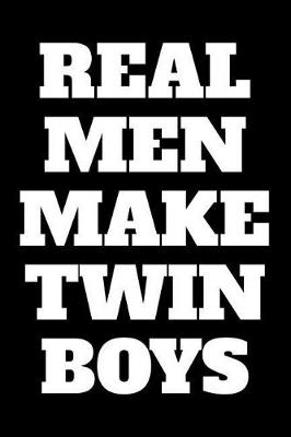 Book cover for Real Men Make Twin Boys