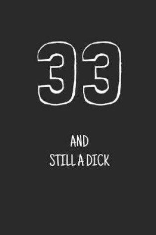 Cover of 33 and still a dick