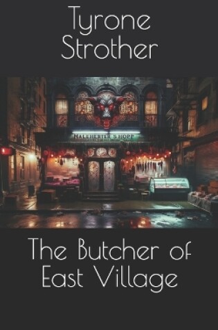 Cover of The Butcher of East Village