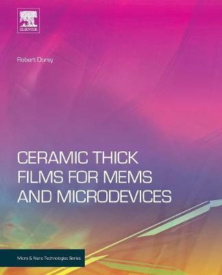 Book cover for Ceramic Thick Films for MEMS and Microdevices