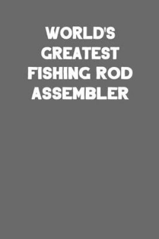 Cover of World's Greatest Fishing Rod Assembler