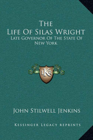 Cover of The Life of Silas Wright