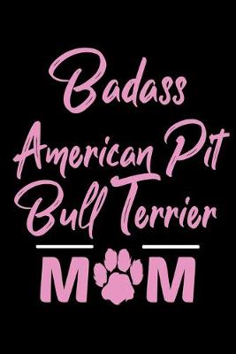 Book cover for Badass American Pit Bull Terrier Mom