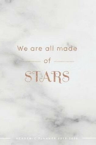 Cover of We Are All Made of Stars Academic Planner 2019-2020