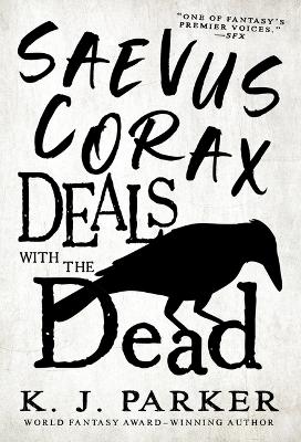 Book cover for Saevus Corax Deals with the Dead