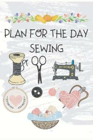 Cover of Plan for the Day Sewing