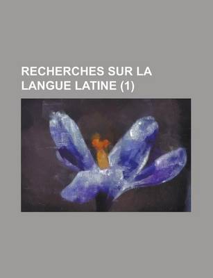 Book cover for Recherches Sur La Langue Latine (1 )