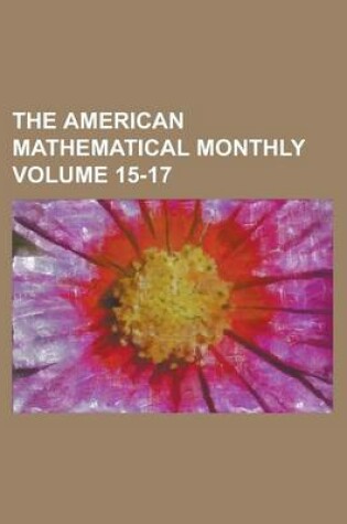 Cover of The American Mathematical Monthly Volume 15-17