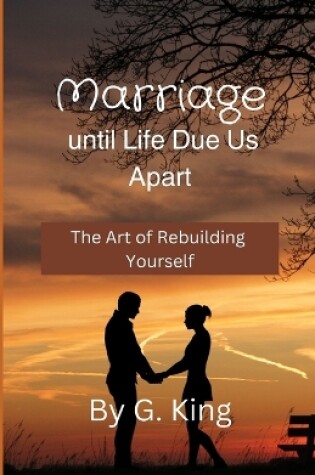 Cover of Marriage Until Life Due Us Apart
