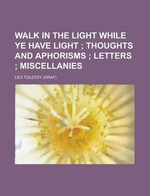 Book cover for Walk in the Light While Ye Have Light