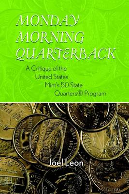 Book cover for Monday Morning Quarterback: A Critique of the United States Mint's 50 State Quarters Program