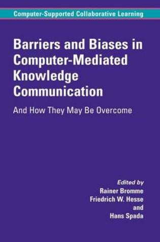 Cover of Barriers and Biases in Computer-Mediated Knowledge Communication