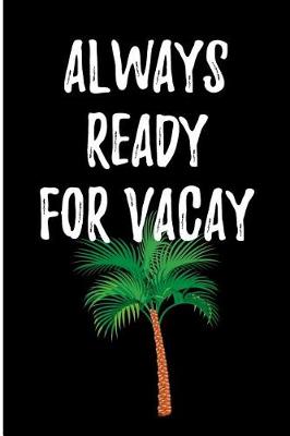 Book cover for Always Ready For Vacay